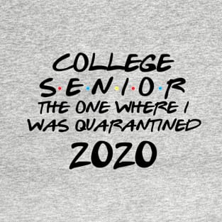 College Senior The One Where I Was Quarantined 2020 T-Shirt